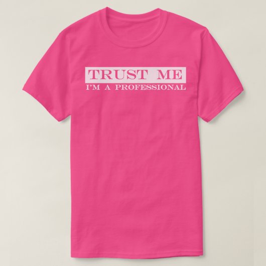 T-shirt faites-moi confiance à un professionnel (Design devant)