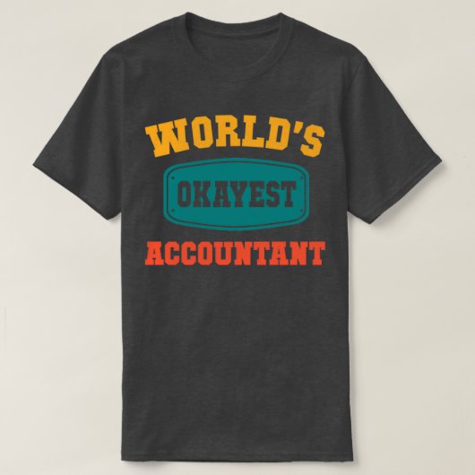 T-shirt Faites-moi confiance comptable Worldx27s Okayest (Design devant)