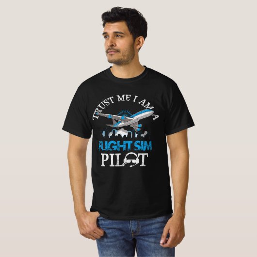 T-shirt Faites-moi confiance Im A Flight Simulator Sim Pil (Devant entier)