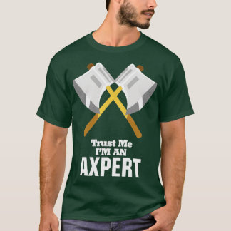T-shirt Faites-moi confiance Im An Axpert
