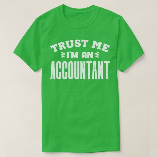 T-shirt Faites-moi confiance Im comptable (Design devant)