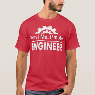T-shirt Faites-moi confiance Im Ingénieur