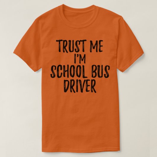 T-shirt Faites-moi confiance Im School Bus Driver Drôle Id (Design devant)