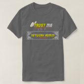 T-shirt Faites-moi confiance Im un administrateur réseau (Design devant)