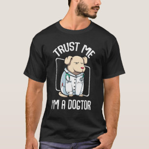T-shirt Faites-moi confiance Im Un Dogtor Vétérinaire Vété