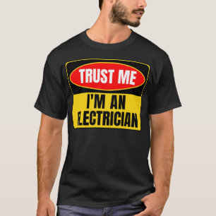 T-shirt Faites-moi confiance Im Un Électricien