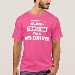 T-shirt Faites-moi confiance Ix27m a Bus driver 5