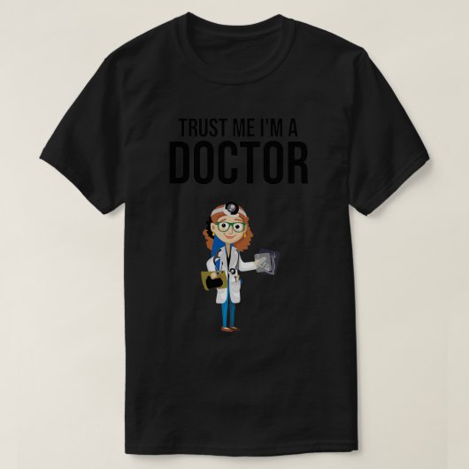 T-shirt Faites-moi confiance Ix27m a Doctor Gift for Docto (Design devant)