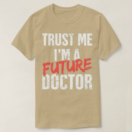 T-shirt Faites-moi confiance Ix27m A Future Doctor Funny P (Design devant)