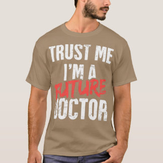 T-shirt Faites-moi confiance Ix27m A Future Doctor Funny P