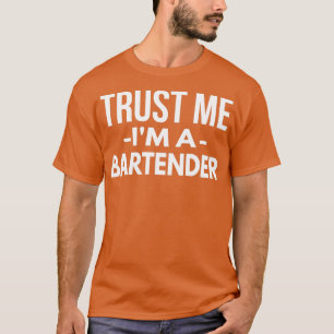 T-shirt Faites-moi confiance Ix27m un barman 5