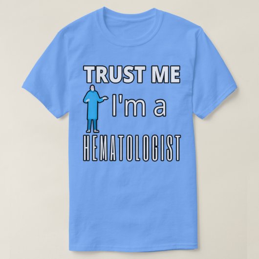 T-shirt Faites-moi confiance Ix27m Un Hématologue Chemises (Design devant)