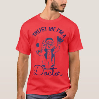 T-shirt Faites-moi confiance Ix27m un médecin 9