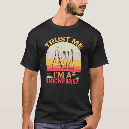 T-shirt Faites-moi confiance Je suis biochimiste (Devant)