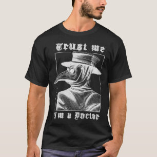 T-shirt Faites-moi confiance Je Suis Docteur Peste Docteur