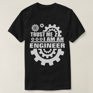 T-shirt Faites-moi confiance je suis ingénieur