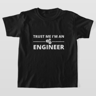T-shirt Faites-moi confiance, je suis ingénieur