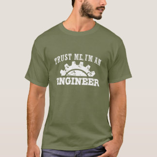 T-shirt Faites-moi confiance Je suis ingénieur
