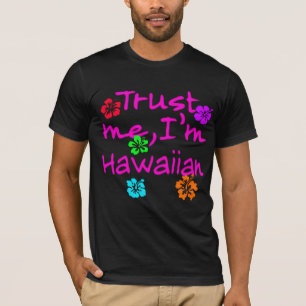 T-shirt Faites-moi confiance je suis les produits hawaïen