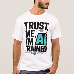 T-shirt Faites-moi confiance Je suis l'Humour d'apprentiss