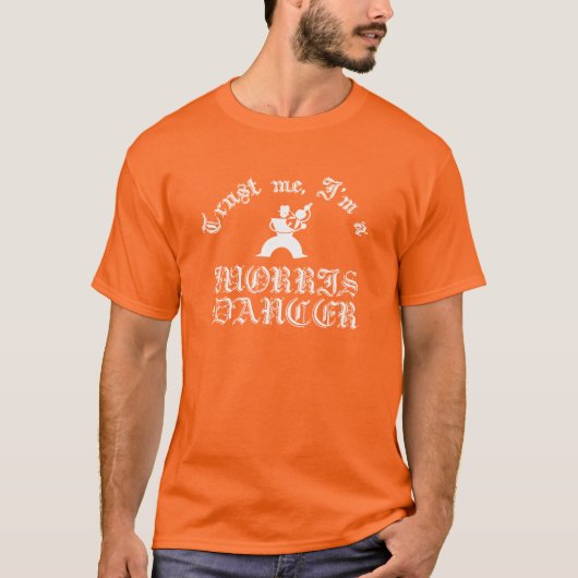 T-shirt Faites-moi confiance Je Suis Morris Dancer Texte B (Devant)