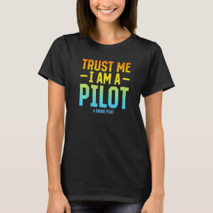 T-shirt Faites-moi confiance Je Suis Pilote A Drone Pilot