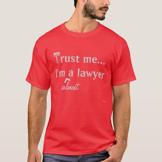 T-shirt Faites-moi confiance, je suis (presque) un avocat (Devant)