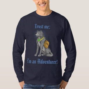 T-shirt Faites-moi confiance ; Je suis un aventurier !