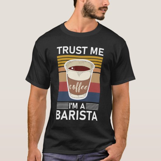 T-shirt Faites-moi confiance Je suis un barista Espresso B (Devant)