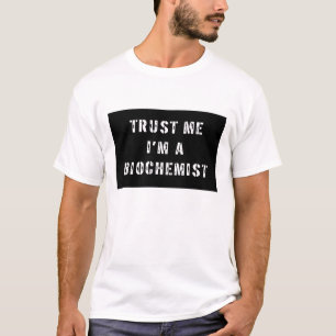 T-shirt Faites-moi confiance je suis un biochimiste