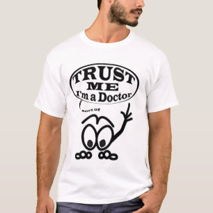 T-shirt Faites-moi confiance Je suis un Docteur en quelque