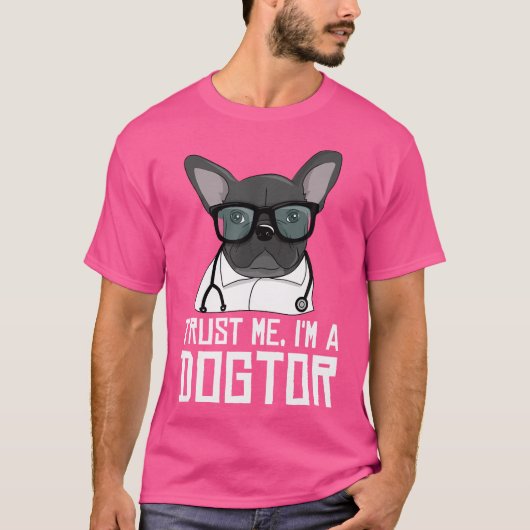 T-shirt Faites-moi confiance Je Suis Un Dogtor French Bull (Devant)