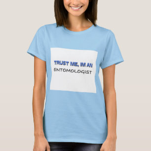 T-shirt Faites-moi confiance je suis un entomologiste
