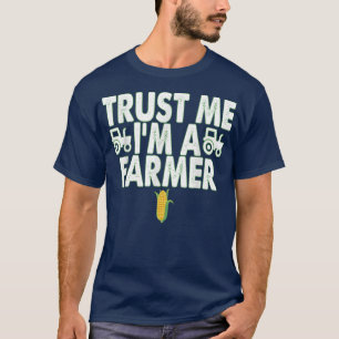 T-shirt Faites-moi confiance Je suis un fermier drôle d'ag