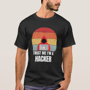 T-shirt Faites-moi confiance Je suis un Hacker Retro Dream