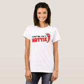 T-shirt Faites-moi confiance, je suis un Hottie (Devant entier)