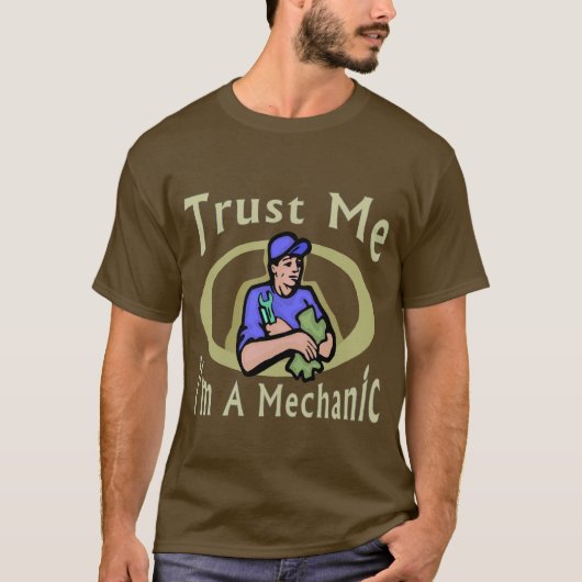 T-shirt Faites-moi confiance Je suis un mécanicien (Devant)