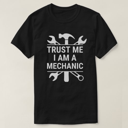 T-shirt Faites-moi confiance Je suis un mécanicien | Citat (Design devant)