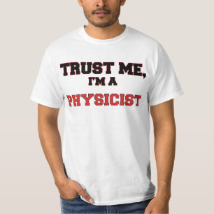 T-shirt Faites-moi confiance je suis un mon physicien