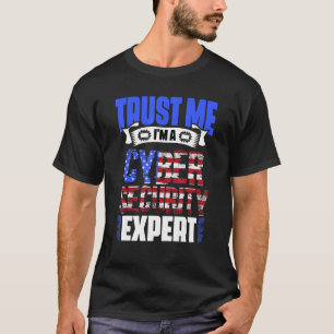 T-shirt Faites-moi confiance Je suis un Patriotique Cybers