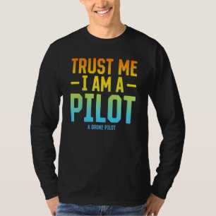 T-shirt Faites-moi confiance, je suis un pilote un pilote