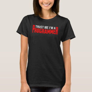 T-shirt Faites-moi confiance Je suis un programmeur