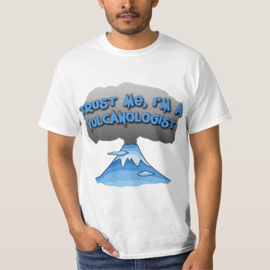 T-shirt Faites-moi confiance je suis un Vulcanologist ! (Devant)