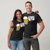 T-shirt Faites-moi confiance on peut danser la bière (Unisexe)