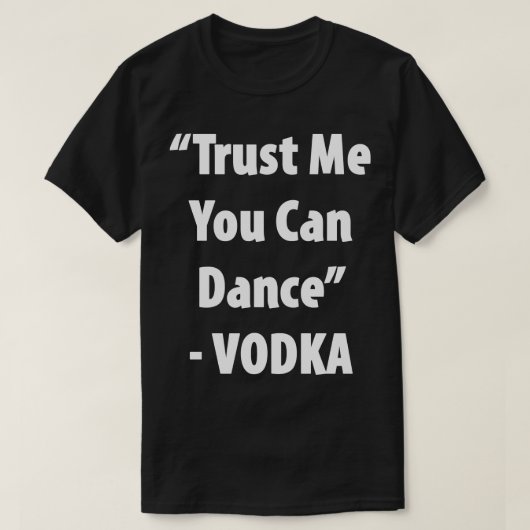 T-shirt Faites-moi confiance - Vodka Hilarious Tee (Design devant)