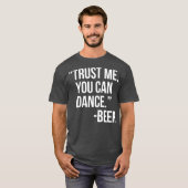 T-shirt Faites-moi confiance Vous pouvez danser Bière (Devant entier)
