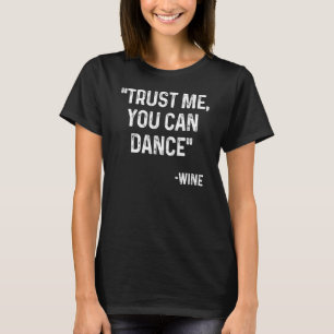 T-shirt Faites-moi confiance Vous Pouvez Danser Court Cita