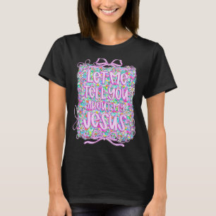 T-shirt Faites-Moi Connaître Mon Jésus Christian Floral Co
