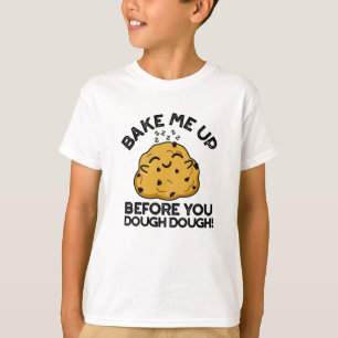 T-shirt Faites-Moi Cuire Avant Que Vous Ne Puissiez Un Pun