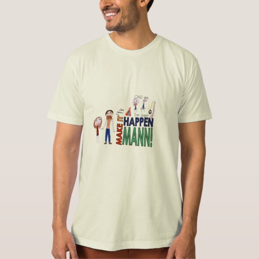 T-shirt Faites Que Ça Arrive Mann ! (Devant)